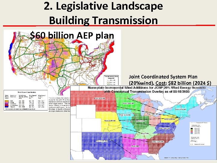 2. Legislative Landscape Building Transmission $60 billion AEP plan Joint Coordinated System Plan (20%wind).