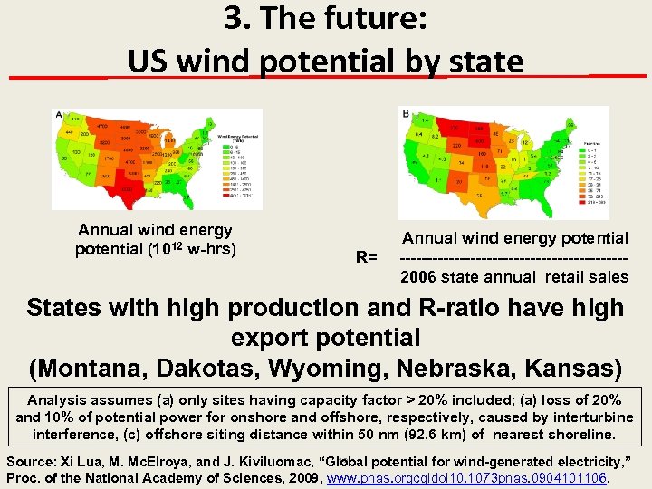 3. The future: US wind potential by state Annual wind energy potential (1012 w-hrs)