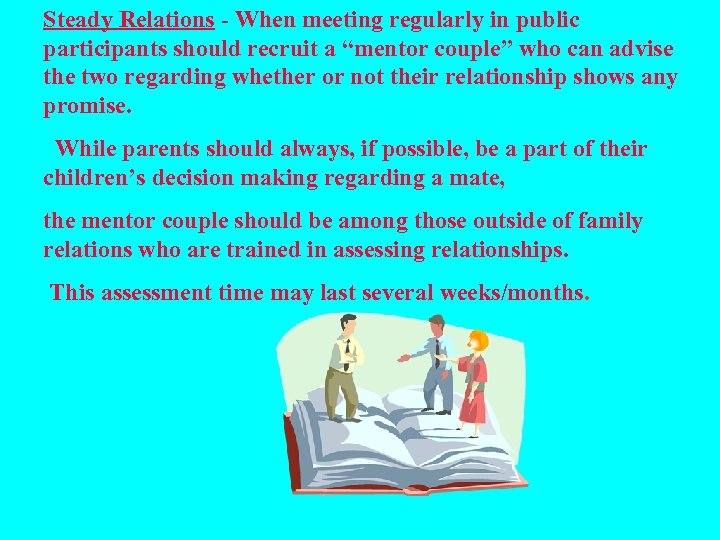 Steady Relations - When meeting regularly in public participants should recruit a “mentor couple”