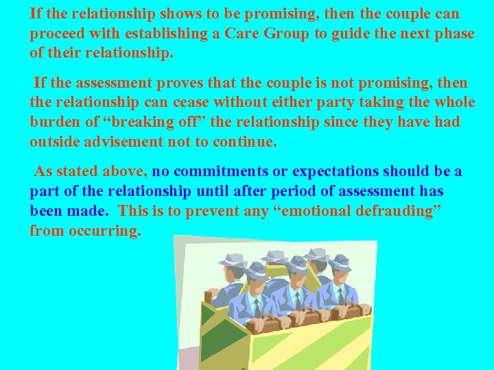 If the relationship shows to be promising, then the couple can proceed with establishing