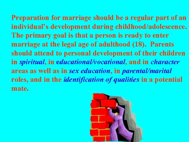  Preparation for marriage should be a regular part of an individual’s development during