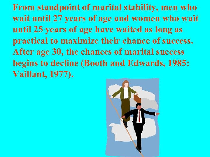 From standpoint of marital stability, men who wait until 27 years of age and