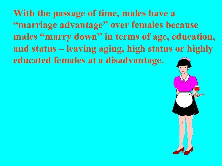 With the passage of time, males have a “marriage advantage” over females because males