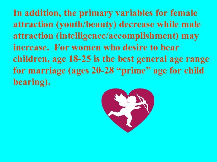 In addition, the primary variables for female attraction (youth/beauty) decrease while male attraction (intelligence/accomplishment)