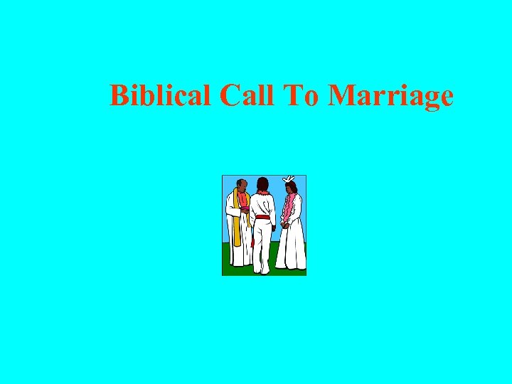 Biblical Call To Marriage 