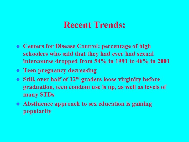 Recent Trends: Centers for Disease Control: percentage of high schoolers who said that they