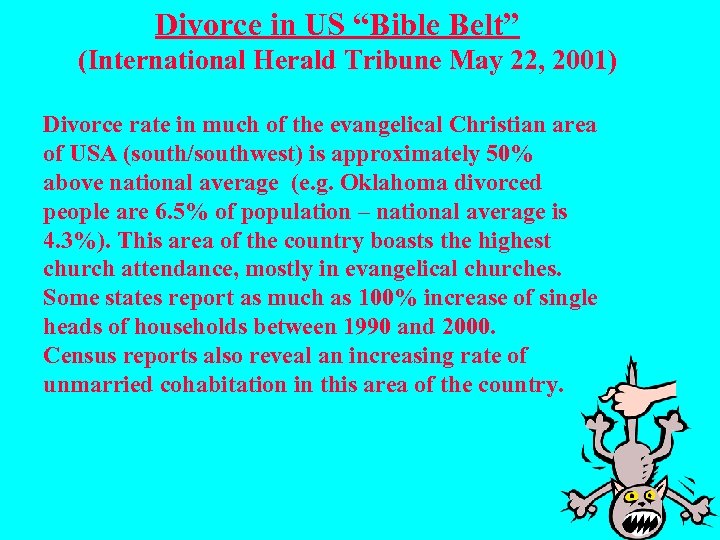  Divorce in US “Bible Belt” (International Herald Tribune May 22, 2001) Divorce rate