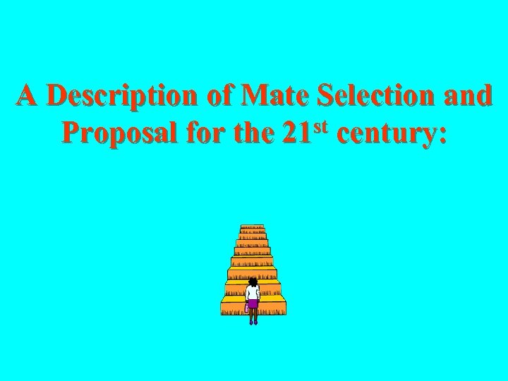 A Description of Mate Selection and st century: Proposal for the 21 