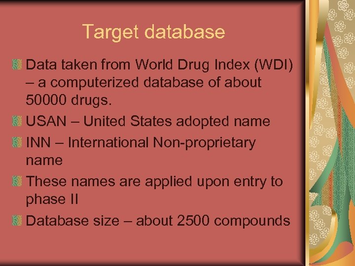 Target database Data taken from World Drug Index (WDI) – a computerized database of