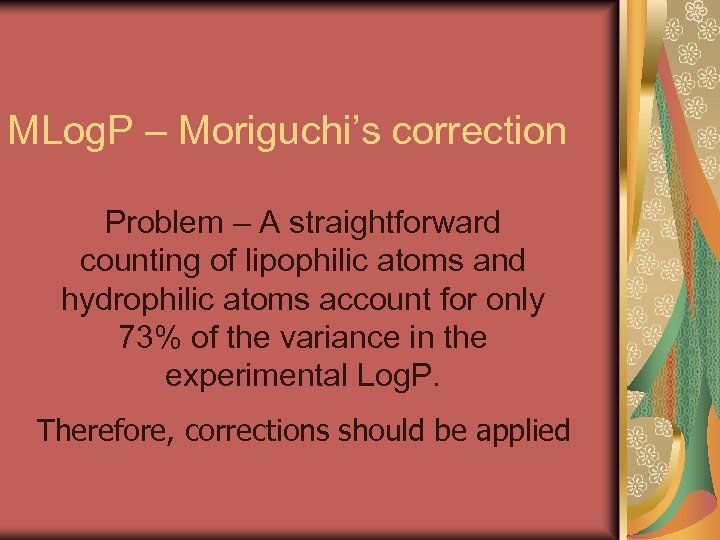 MLog. P – Moriguchi’s correction Problem – A straightforward counting of lipophilic atoms and