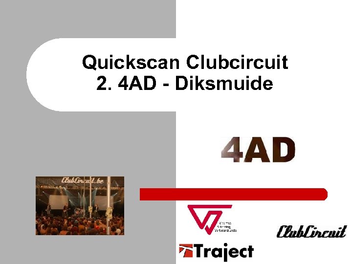 Quickscan Clubcircuit 2. 4 AD - Diksmuide 
