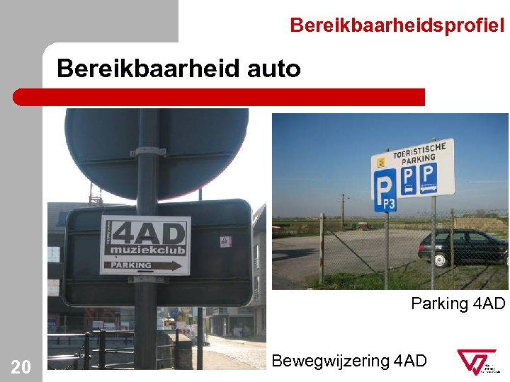 Bereikbaarheidsprofiel Bereikbaarheid auto Parking 4 AD 20 Bewegwijzering 4 AD 