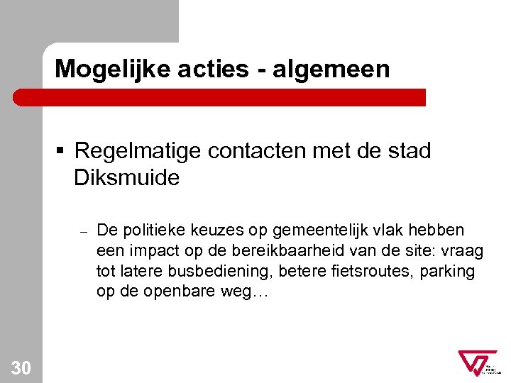 Mogelijke acties - algemeen § Regelmatige contacten met de stad Diksmuide – 30 De
