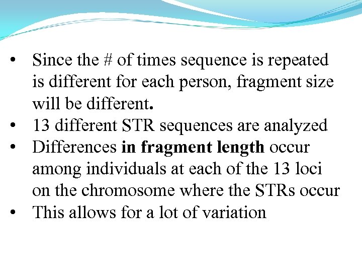  • Since the # of times sequence is repeated is different for each