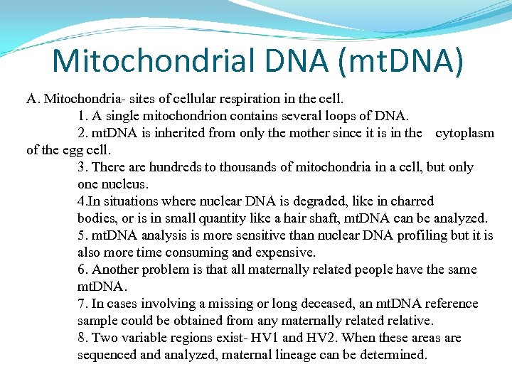 Mitochondrial DNA (mt. DNA) A. Mitochondria- sites of cellular respiration in the cell. 1.