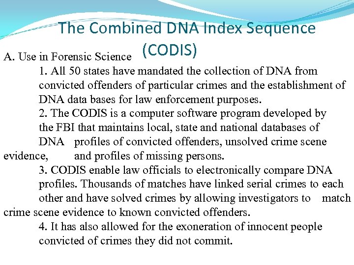 The Combined DNA Index Sequence A. Use in Forensic Science (CODIS) 1. All 50