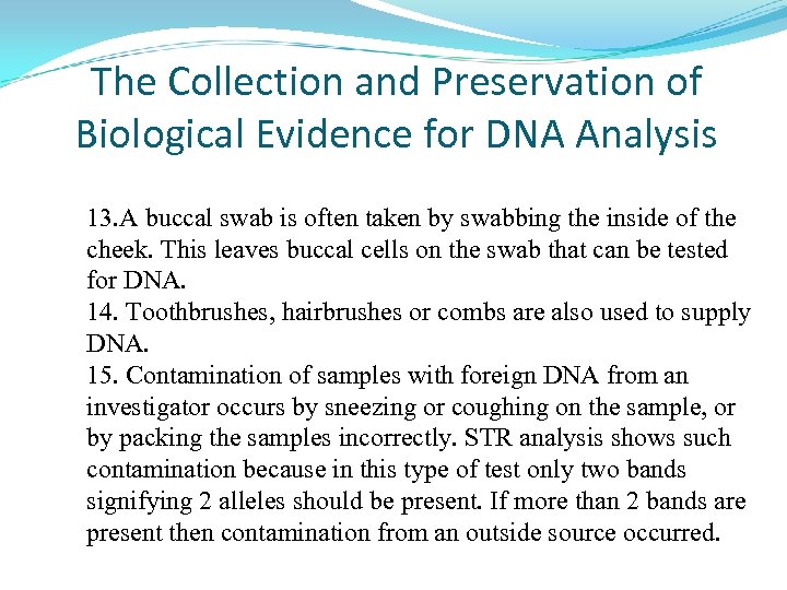 The Collection and Preservation of Biological Evidence for DNA Analysis 13. A buccal swab