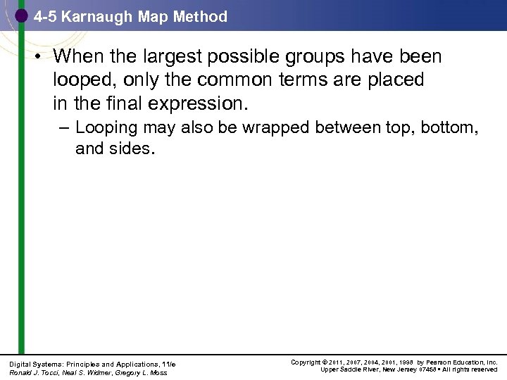 4 -5 Karnaugh Map Method • When the largest possible groups have been looped,