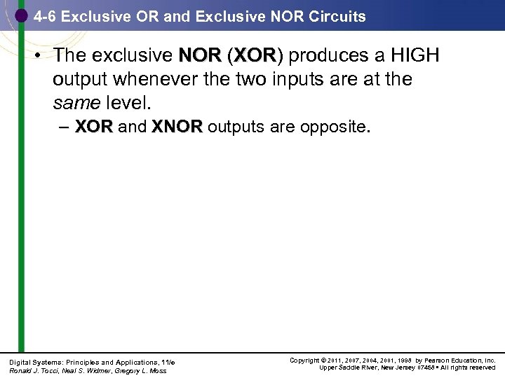 4 -6 Exclusive OR and Exclusive NOR Circuits • The exclusive NOR (XOR) produces