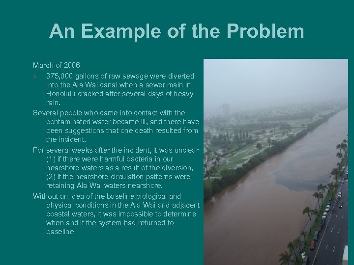 An Example of the Problem March of 2006 Ø 375, 000 gallons of raw