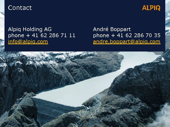 Contact Alpiq Holding AG phone + 41 62 286 71 11 info@alpiq. com André