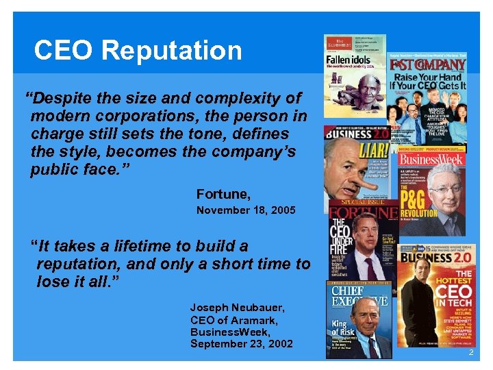 CEO Reputation “Despite the size and complexity of modern corporations, the person in charge