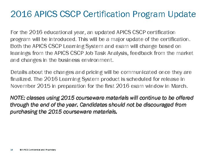 2016 APICS CSCP Certification Program Update For the 2016 educational year, an updated APICS