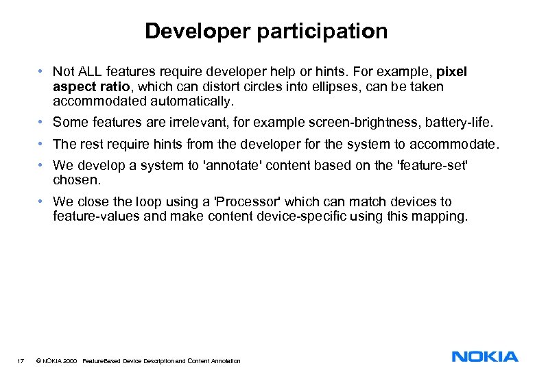 Developer participation • Not ALL features require developer help or hints. For example, pixel