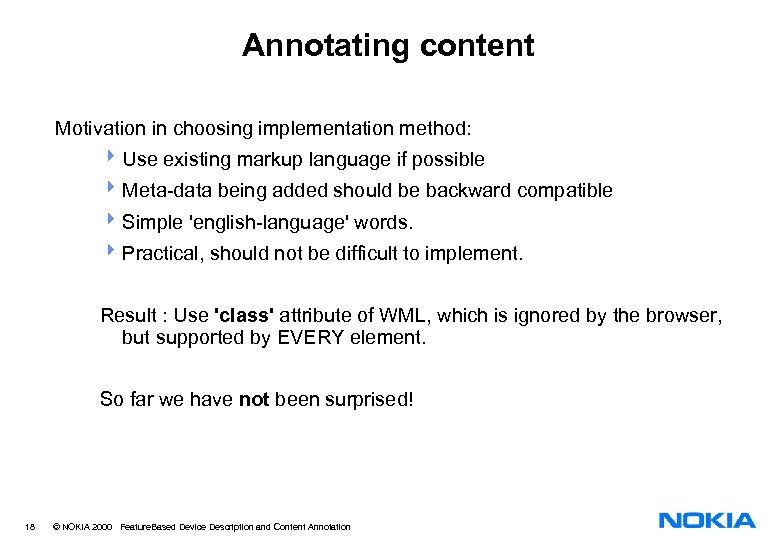 Annotating content Motivation in choosing implementation method: 4 Use existing markup language if possible