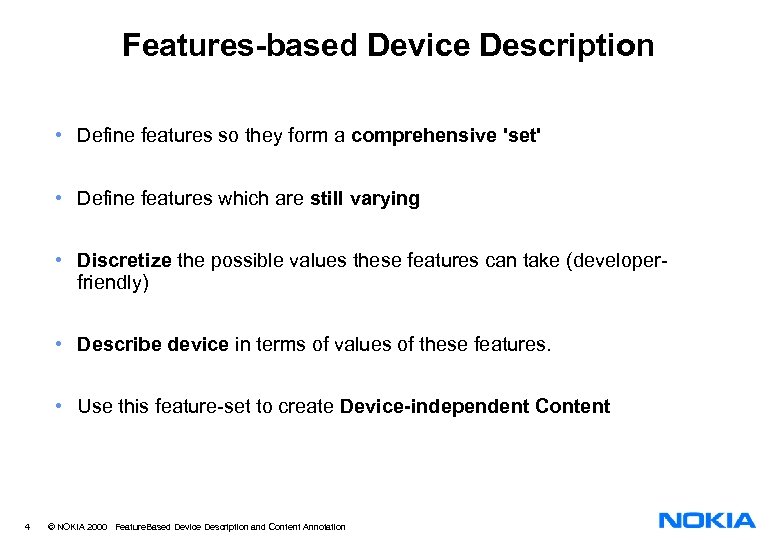 Features-based Device Description • Define features so they form a comprehensive 'set' • Define
