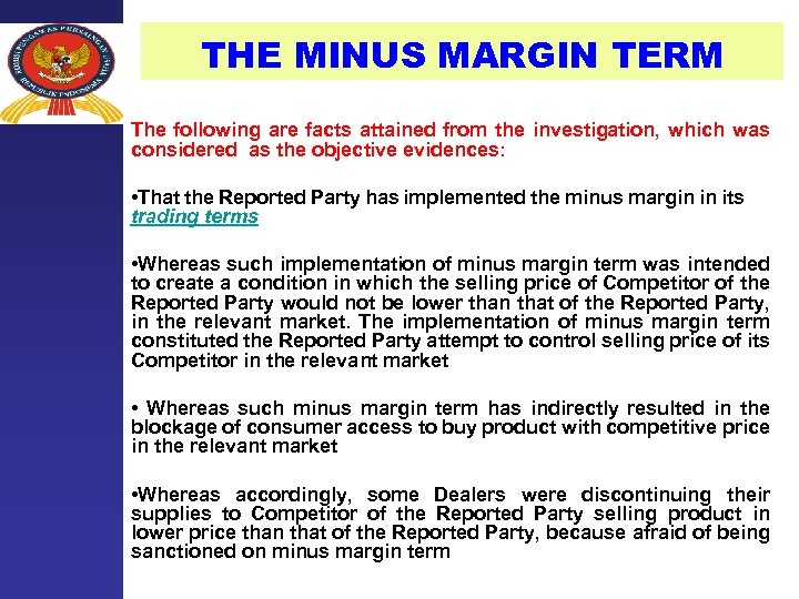 THE MINUS MARGIN TERM The following are facts attained from the investigation, which was