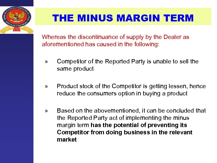 THE MINUS MARGIN TERM Whereas the discontinuance of supply by the Dealer as aforementioned