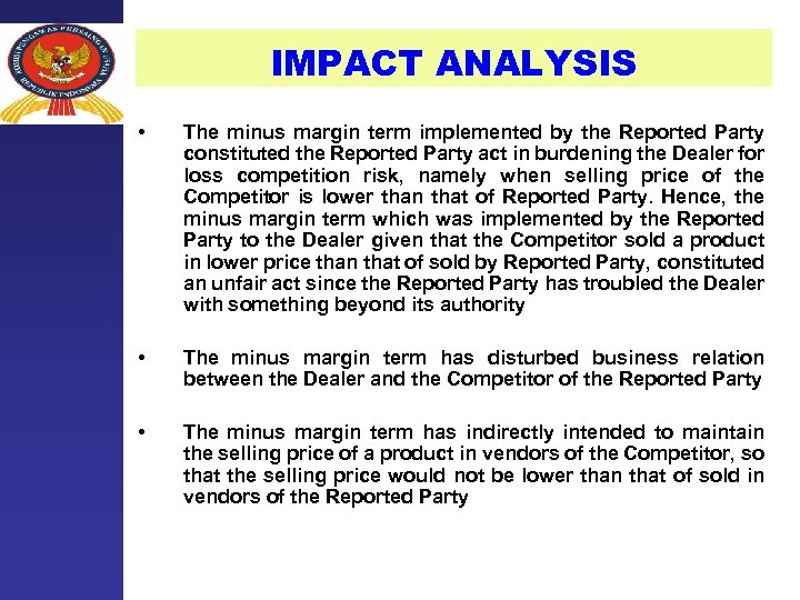 IMPACT ANALYSIS • The minus margin term implemented by the Reported Party constituted the