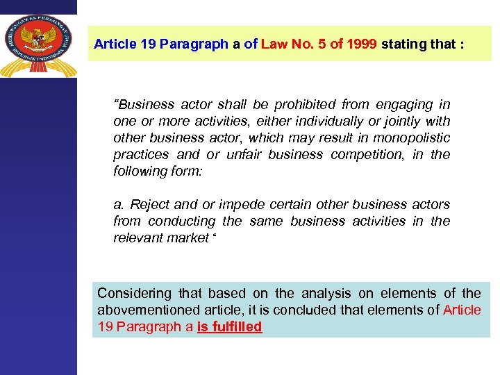 Article 19 Paragraph a of Law No. 5 of 1999 stating that : “Business