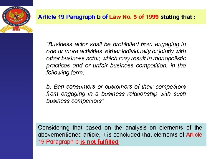 Article 19 Paragraph b of Law No. 5 of 1999 stating that : “Business