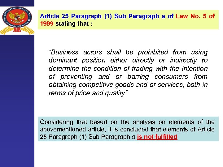Article 25 Paragraph (1) Sub Paragraph a of Law No. 5 of 1999 stating