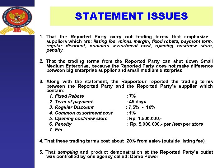 STATEMENT ISSUES 1. That the Reported Party carry out trading terms that emphasize suppliers