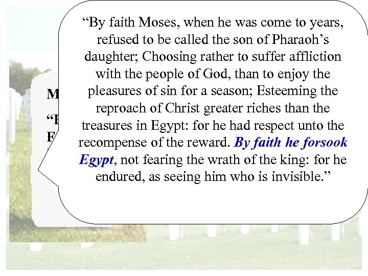 “By faith Moses, when he was come to years, ØRefused to be called son