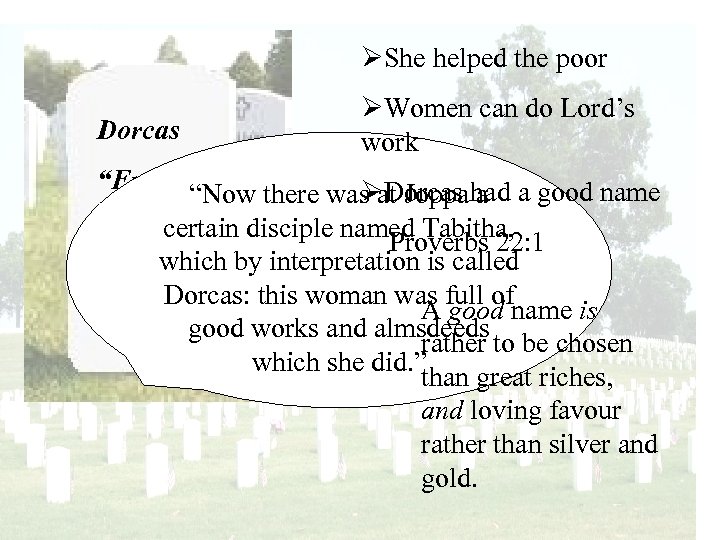 ØShe helped the poor Dorcas ØWomen can do Lord’s work “Full of ØDorcas had