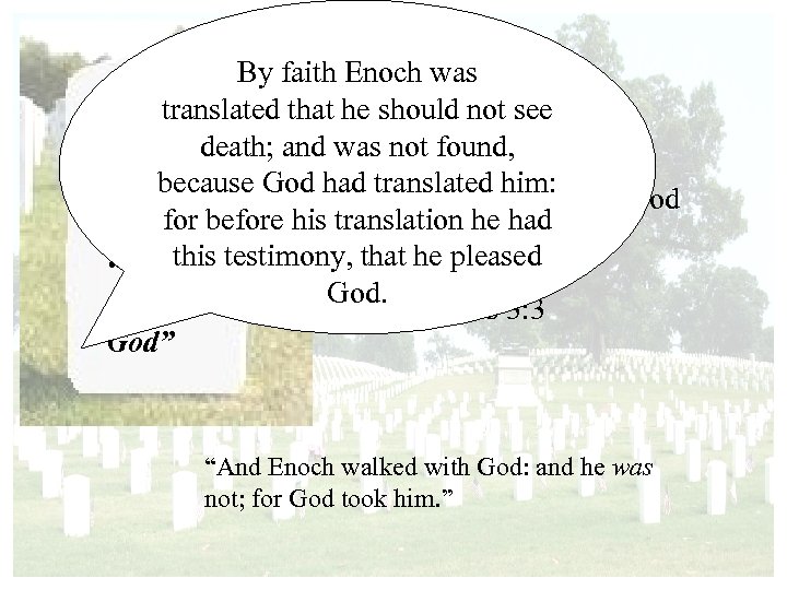 By faith Enoch was Hebrews 11: 5 translated that he should not see ØHow?