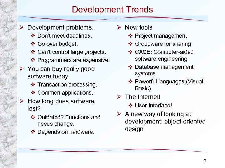 S Development Trends Y Ø New tools S Ø Development problems. v Don’t meet