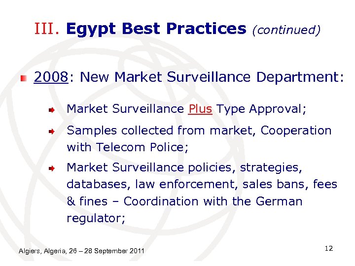 III. Egypt Best Practices (continued) 2008: New Market Surveillance Department: Market Surveillance Plus Type