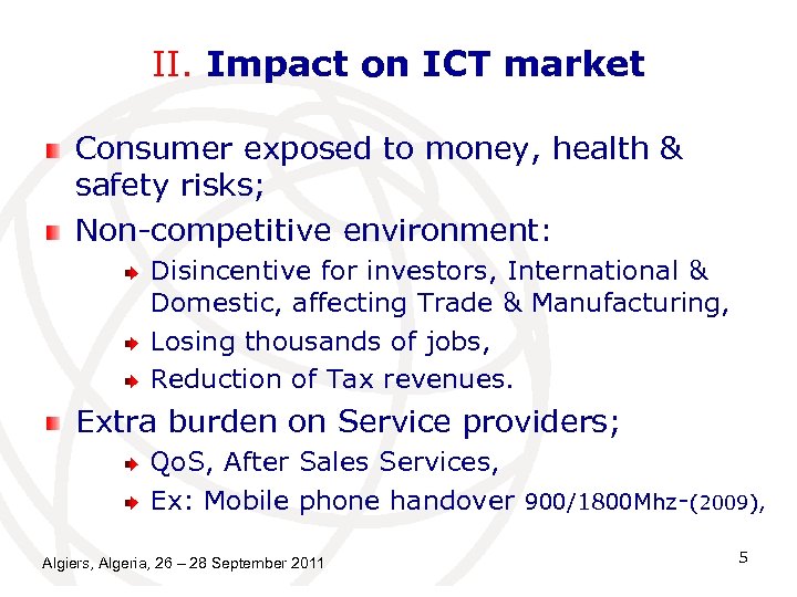 II. Impact on ICT market Consumer exposed to money, health & safety risks; Non-competitive