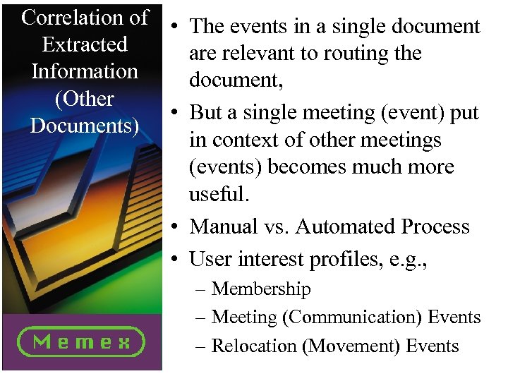Correlation of • The events in a single document Extracted are relevant to routing