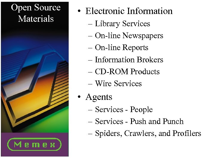 Open Source Materials • Electronic Information – Library Services – On-line Newspapers – On-line