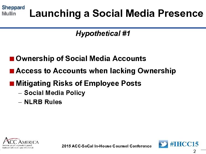 Launching a Social Media Presence Hypothetical #1 <Ownership of Social Media Accounts <Access to