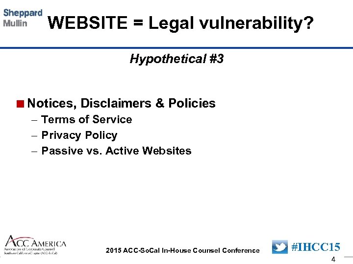 WEBSITE = Legal vulnerability? Hypothetical #3 <Notices, Disclaimers & Policies – Terms of Service