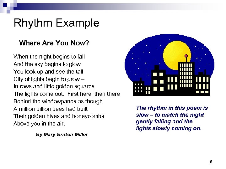 Rhythm Example Where Are You Now? When the night begins to fall And the