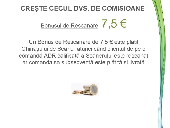 CREȘTE CECUL DVS. DE COMISIOANE Bonusul de Rescanare: 7, 5 € Un Bonus de