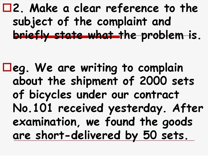 o 2. Make a clear reference to the subject of the complaint and briefly